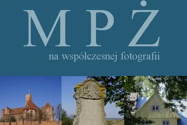 Malbork Powiśle Żuławy na współczesnej fotografii